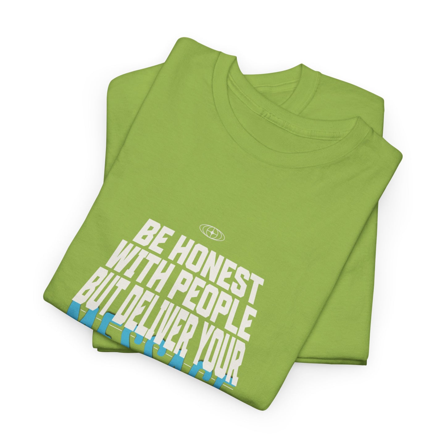 Unisex Heavy Cotton Tee - Be Honest with People But Deliver Your Message with Love