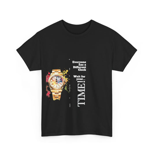 Unisex Heavy Cotton Tee - Everyone Has a Different Clock, Wait for Your Time!