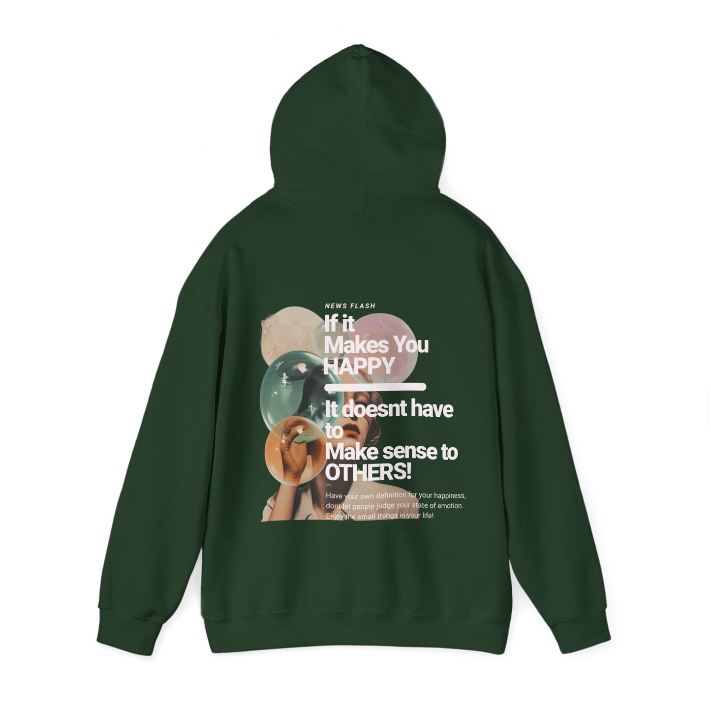 Unisex Heavy Blend™ Hooded Sweatshirt - If It Makes You Happy, It Doesnt Have To Make Sense To Others